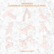 Takahashi. Construir en madera en el Perú