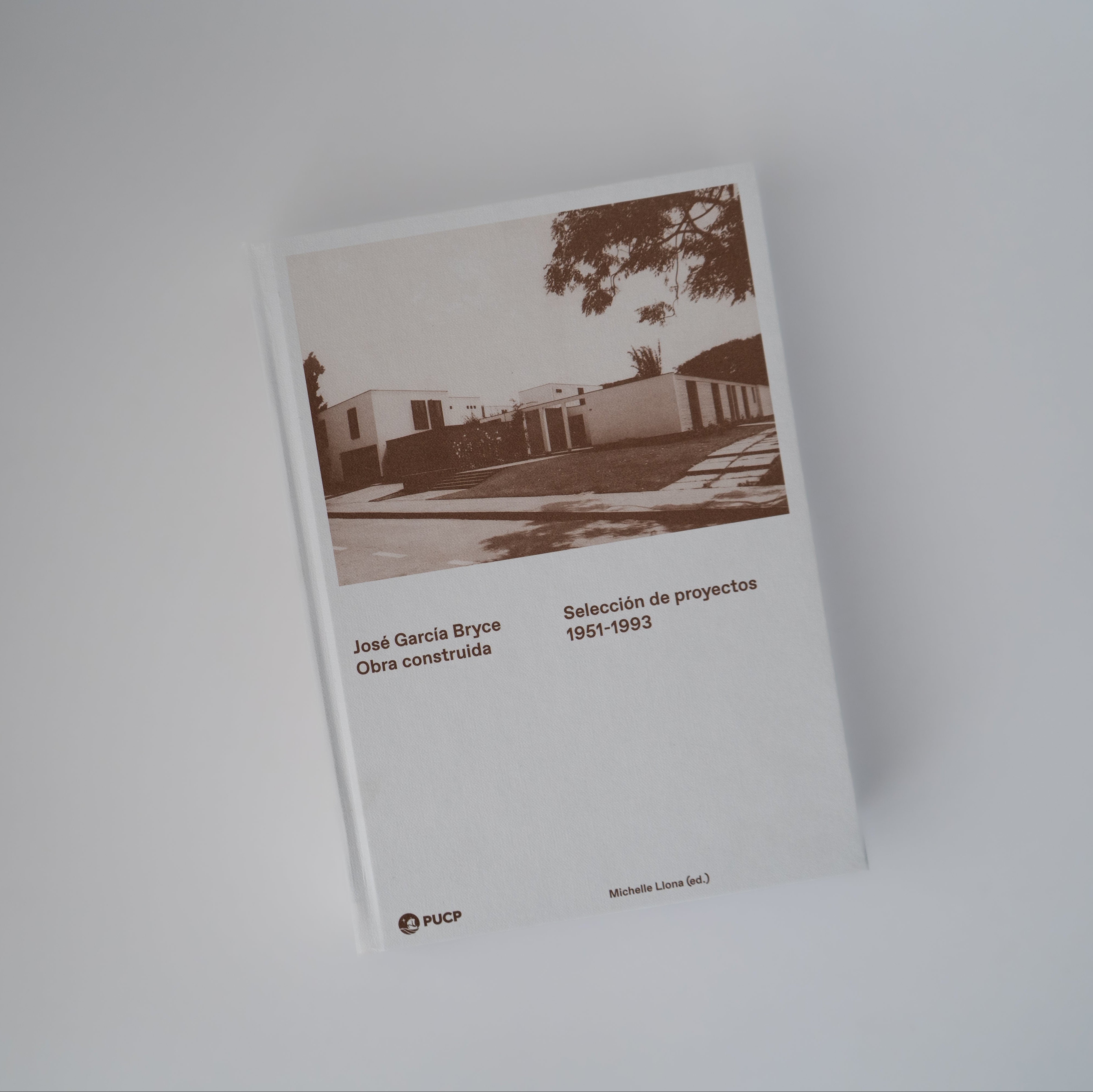José García Bryce. OBRA CONSTRUIDA. Selección de proyectos 1951-1993